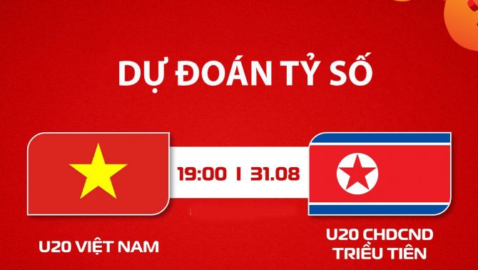 Dự đoán tỷ số, kết quả U20 Việt Nam vs U20 Triều Tiên, 19h ngày 31/8 - Nhận định bóng đá VL U20 châu Á 2027
