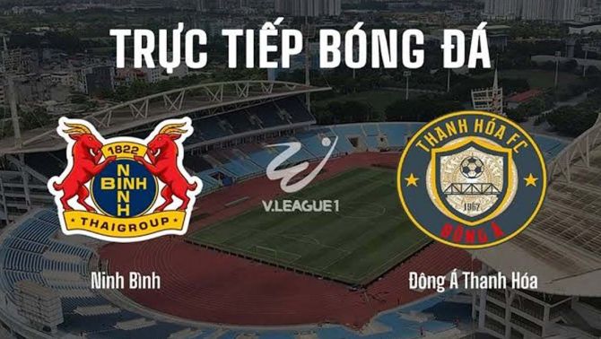 VTV6, VTVGo TRỰC TIẾP bóng đá Ninh Bình vs Thanh Hóa hôm nay 11/9 - Link xem trực tiếp V.League