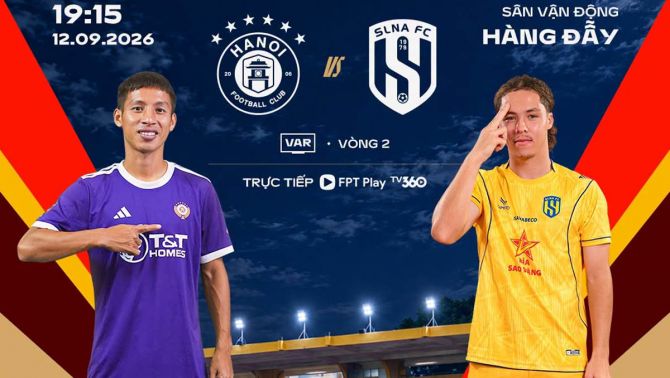 Dự đoán tỷ số Hà Nội vs SLNA 19h15 ngày 12/9 - Nhận định bóng đá V.League 2026/27 hôm nay