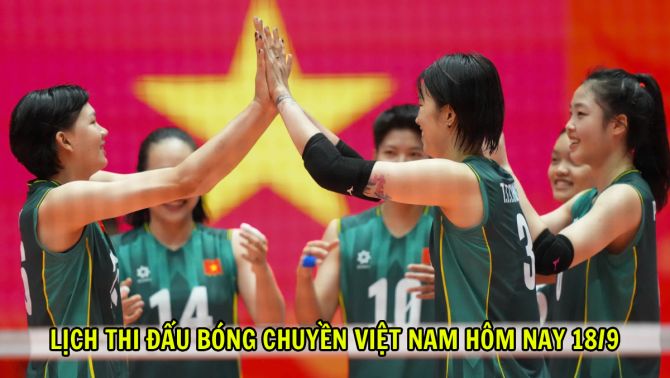 Lịch thi đấu bóng chuyền Việt Nam hôm nay 18/9: ĐT bóng chuyền nữ Việt Nam chạm trán Hàn Quốc ở ASIAD 2026
