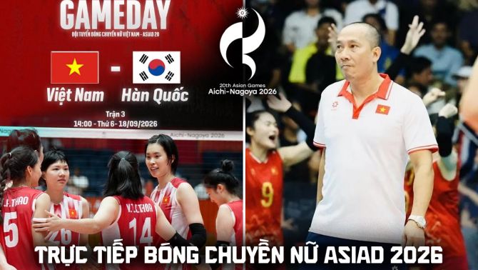 VTV7 VTVGo trực tiếp bóng chuyền nữ Việt Nam vs Hàn Quốc 14h 18/9 - Link xem trực tiếp ASIAD 2026 hôm nay
