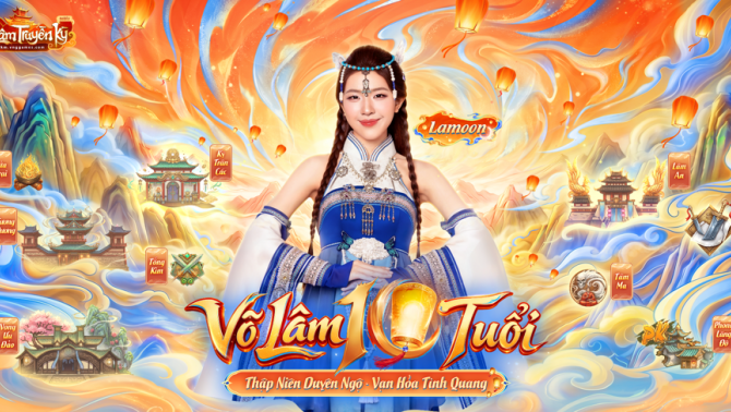 Võ Lâm Truyền Kỳ Mobile đón sinh nhật 10 tuổi cùng Lamoon, hẹn game thủ hội ngộ tại 'Võ Lâm Thượng Đỉnh'