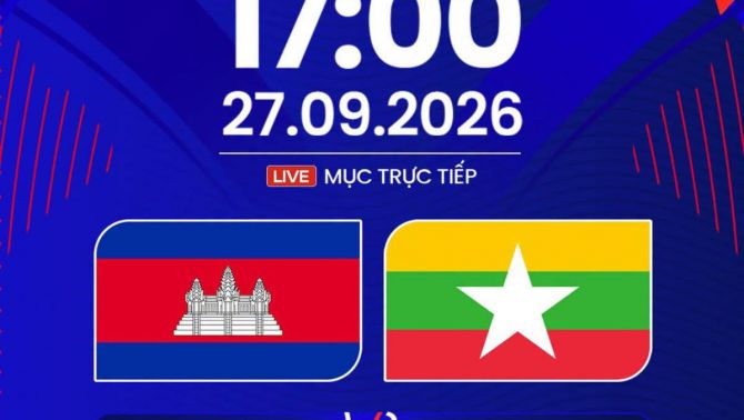 FPT trực tiếp bóng đá Campuchia vs Myanmar 17h00 ngày 27/9 - Link trực tiếp FIFA ASEAN Cup hôm nay