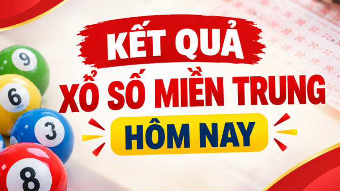 Kết quả xổ số miền Trung ngày 27/9: Khánh Hòa, Kon Tum, Huế quay hôm nay