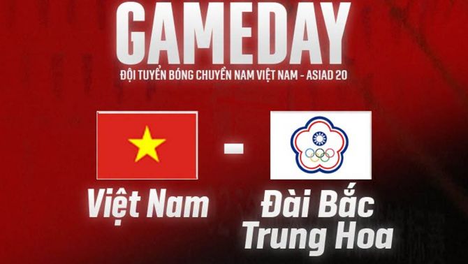 VTV trực tiếp bóng chuyền Việt Nam vs Đài Loan - Link xem trực tiếp bóng chuyền nam ASIAD 2026 hôm nay