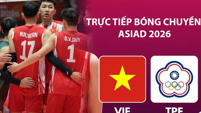 Kết quả bóng chuyền Việt Nam vs Đài Loan hôm nay 3/10 - VTV phát sóng bóng chuyền ASIAD 2026