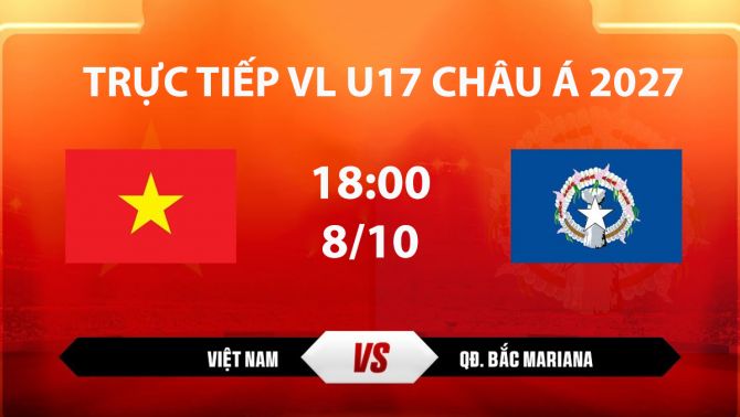 TV360 TRỰC TIẾP bóng đá U17 Việt Nam vs U17 QĐ Bắc Mariana hôm nay 8/10 -Link xem VL U17 châu Á 2027