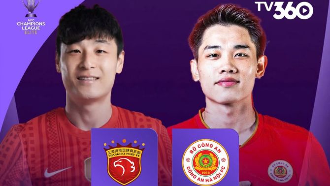KẾT QUẢ bóng đá Shanghai Port vs CAHN - Link xem trực tiếp AFC Champions League Elite trên VTV6