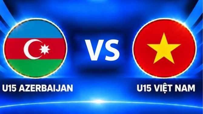 KẾT QUẢ BÓNG ĐÁ U15 Việt Nam vs U15 Azerbaijan hôm nay 29/10 - World Cup 2026: Rượt đuổi kịch tính 