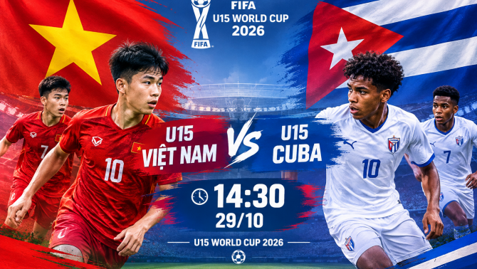 LINK xem trực tiếp U15 Việt Nam vs U15 Cuba - Trực tiếp bóng đá U15 World Cup 2026 hôm nay 29/10