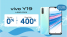 Cầm 99.000đ, mang Vivo Y19 về nhà cùng Viettel Store