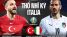  Trực Tiếp Bóng Đá Italy vs Thổ Nhĩ Kỳ - VCK EURO 2021: Link online VTV3 nhanh, chính xác nhất