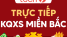 Kết quả xổ số miền bắc hôm nay - KQXS, XSMB - Trực tiếp XSMB hôm nay Chủ nhật ngày 10/10