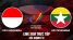 Trực tiếp bóng đá U23 Indonesia vs U23 Myanmar - Trực tiếp bóng đá SEA Games 31 -Link trực tiếp VTV6