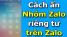 Mẹo hay giúp ẩn nhóm Zalo chỉ cần 1 thao tác cực dễ, đảm bảo tuyệt mật chuyện riêng tư 