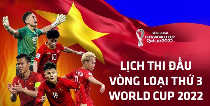 Lịch thi đấu vòng loại World Cup 2022 của ĐT Việt Nam, lịch phát sóng trực tiếp trên VTV mới nhất