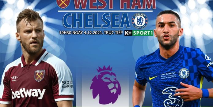 Trực tiếp bóng đá West Ham vs Chelsea - Trực tiếp Ngoại hạng Anh - Link K+ West Ham vs Chelsea
