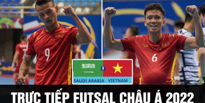 Xem trực tiếp futsal Việt Nam vs Saudi Arabia ở đâu, kênh nào? Bảng xếp hạng VCK Futsal châu Á 2022