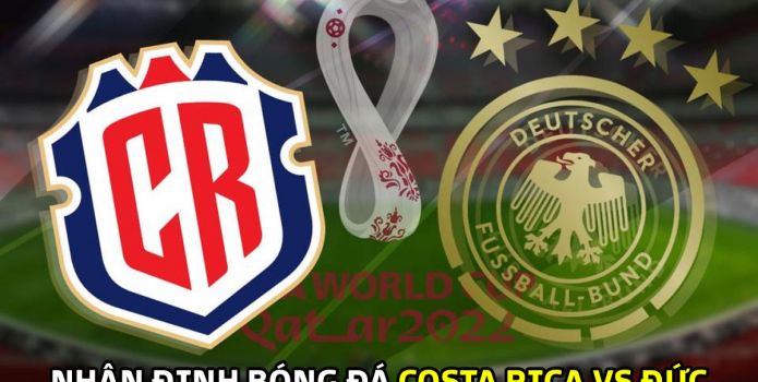 Nhận định bóng đá Đức vs Costa Rica, bảng E World Cup 2022: Die Mannschaft thoát hiểm ngoạn mục?