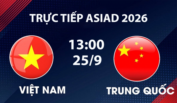 truc-tiep-bong-da-viet-nam-vs-trung-quoc-asiad-2026-moi-nhat-25-9