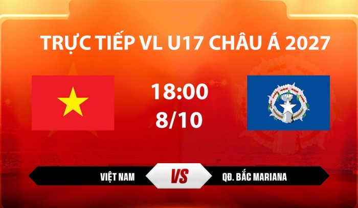 tv360-truc-tiep-u17-viet-nam-vs-u17-bac-mariana-vl-u17-chau-a-2027-moi-nhat-8-10