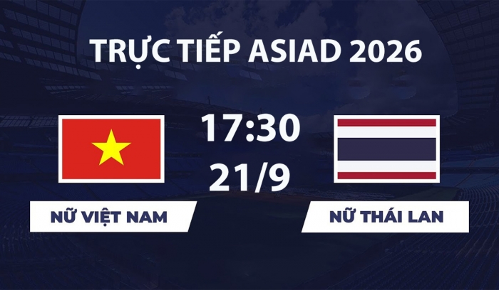 vtv6-vtv5-truc-tiep-bong-da-nu-viet-nam-vs-thai-lan-asiad-2026-moi-nhat-21-9