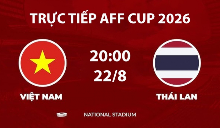 vtv6-vtv5-truc-tiep-bong-da-viet-nam-vs-thai-lan-aff-cup-2026
