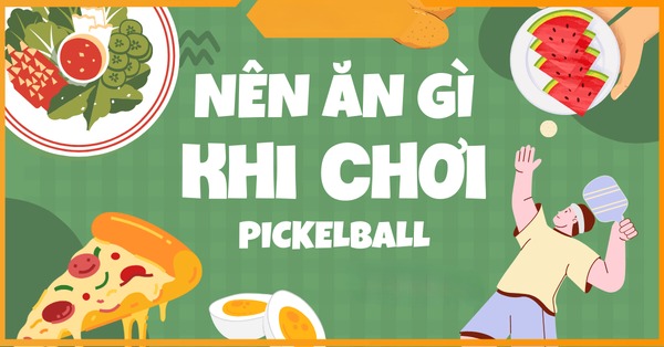 nen_an_gi_khi_choi_pickleball_c3