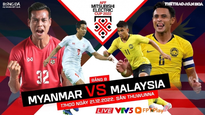Xem bóng đá trực tuyến Myanmar vs Malaysia - Bảng B - Trực tiếp bóng đá AFF Cup 2022 hôm nay FULL HD