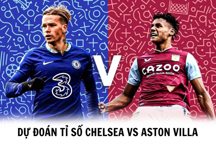 Trực tiếp bóng đá Chelsea vs Aston Villa: 20h00 ngày 24/9; Lịch thi đấu Ngoại hạng Anh 2023/2024