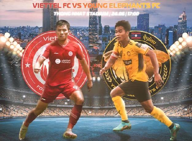 Trực tiếp bóng đá Viettel vs Young Elephants 17h00 24/6 - Link xem trực tiếp AFC Cup 2022 Full HD