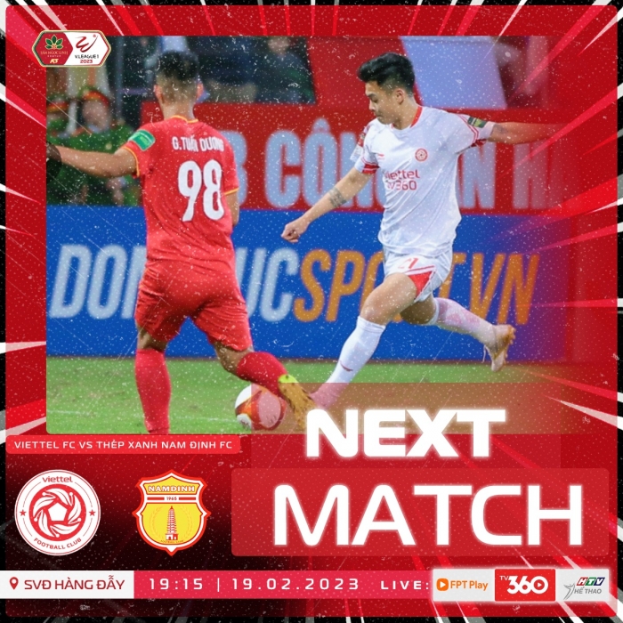 Nhận định bóng đá Viettel vs Nam Định - Vòng 4 V.League 2023: Tiền vệ số 1 ĐT Việt Nam chói sáng?
