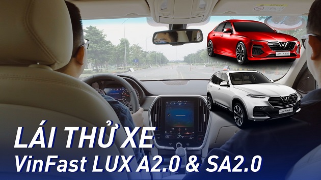 Lái thử Vinfast LUX A2.0 và LUX SA2.0: Nhanh, mạnh, ổn định!