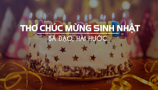 Tuyển tập những bài thơ chúc mừng sinh nhật bá đạo