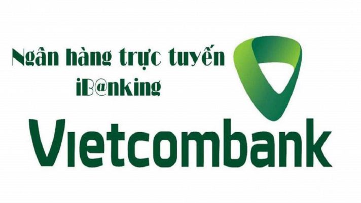Khái niệm Vietcombank Internet Banking, hướng dẫn đăng ký và sử dụng đơn giản nhất