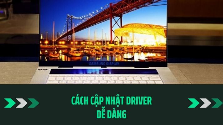 Hướng dẫn cập nhật driver cho máy tính dễ dàng nhất