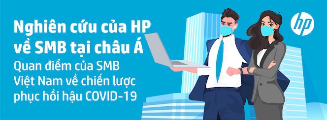 Nghiên cứu của HP: Doanh nghiệp vừa và nhỏ Việt lạc quan về sự phục hồi kinh tế hậu COVID-19