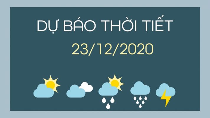 Dự báo thời tiết hôm nay 23/12: Hà Nội có nắng, khu vực Nam bộ phòng giông sét
