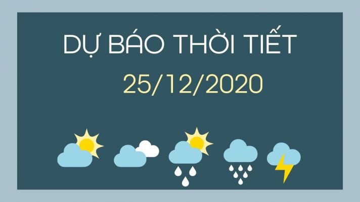 Dự báo thời tiết hôm nay 25/12: Miền Bắc trời rét, có nắng, Trung bộ mưa to, Nam bộ mưa rất to