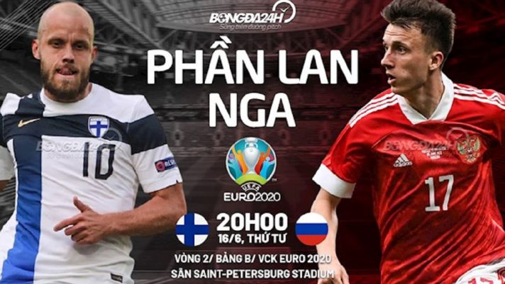 Link xem trực tiếp trận Phần Lan-Nga bảng B EURO 2021, link VTV full HD cực nét