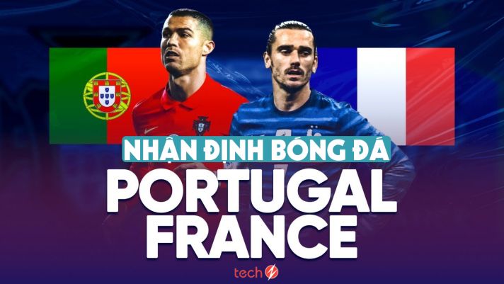 Nhận định bóng đá chuyên gia trận Bồ Đào Nha vs Pháp 2h00 ngày 24/6, bảng F EURO 2021