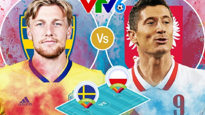 Link xem trực tiếp trận Thụy Điển-Ba Lan 23h00 - 23/6: Link VTV full HD không giật không lag