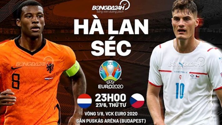Xem trực tiếp bóng đá Hà Lan - CH Séc, vòng 1/8 EURO 2021: Link VTV6 HD nhanh nhất