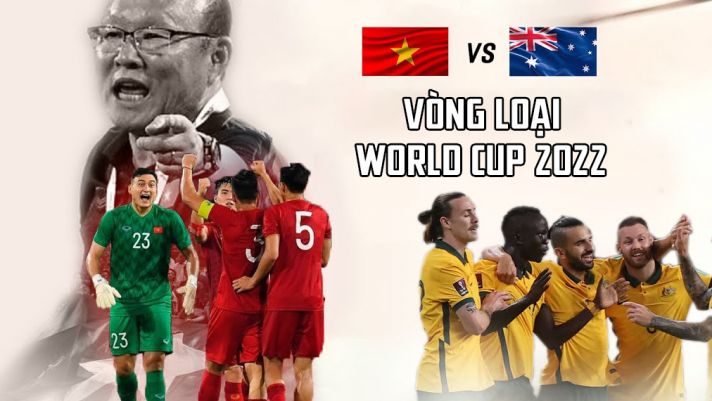 Lịch thi đấu bóng đá hôm nay 7/9: ĐT Việt Nam quyết tâm hạ gục Australia, giành vé dự World Cup 2022