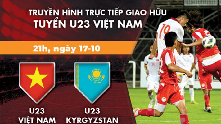 Kết quả bóng đá U23 Việt Nam vs U23 Kyrgyzstan: Đàn em Quang Hải rực sáng với cú đúp siêu phẩm