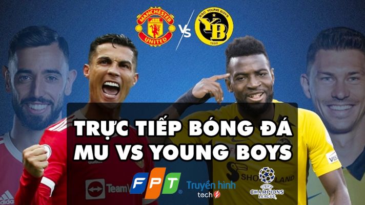 Kết quả MU vs Young Boys: Vòng bảng Champions League