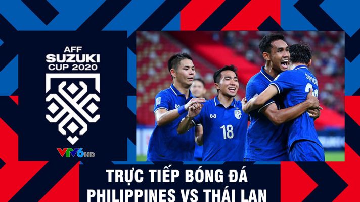 Kết quả bóng đá Philippines vs Thái Lan: Xác định thêm 1 đội bóng bị loại ở AFF Cup 2021