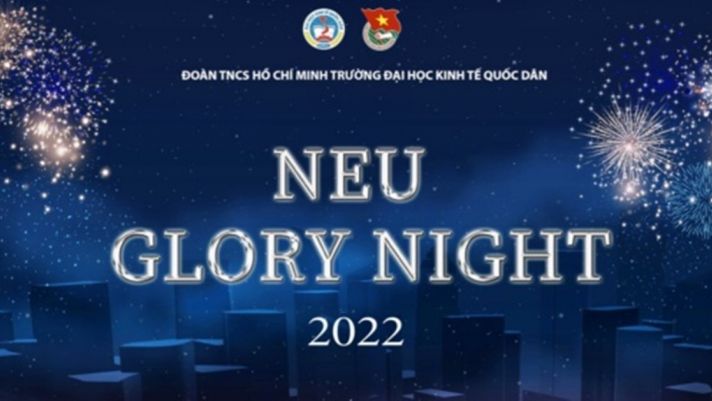 NEU GLORY NIGHT 2022 - Đêm dạ hội điểm lại một năm đáng nhớ của Trường Đại học Kinh tế Quốc dân