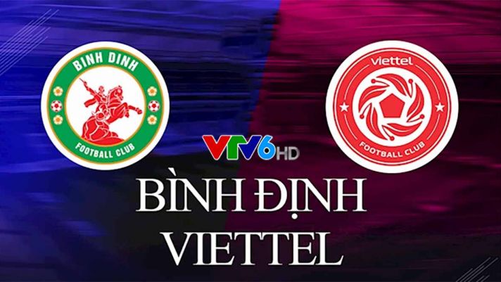 Trực tiếp bóng đá Bình Định vs Viettel - Vòng 1 V.League 2022: Link xem trực tiếp VTV6 Full HD