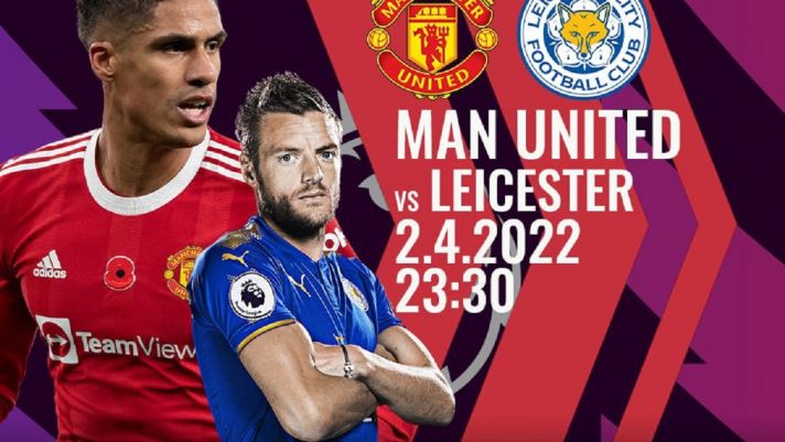 Trực tiếp bóng đá Man United vs Leicester City [23h30 ngày 2/4] - Ngoại hạng Anh: Link K+ full HD